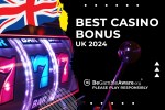 Best casino bonus UK 2024