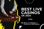 Best live casinos UK 2024